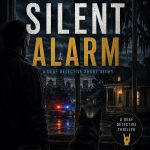 The Silent Alarm: A Deaf Detective Series Novelette